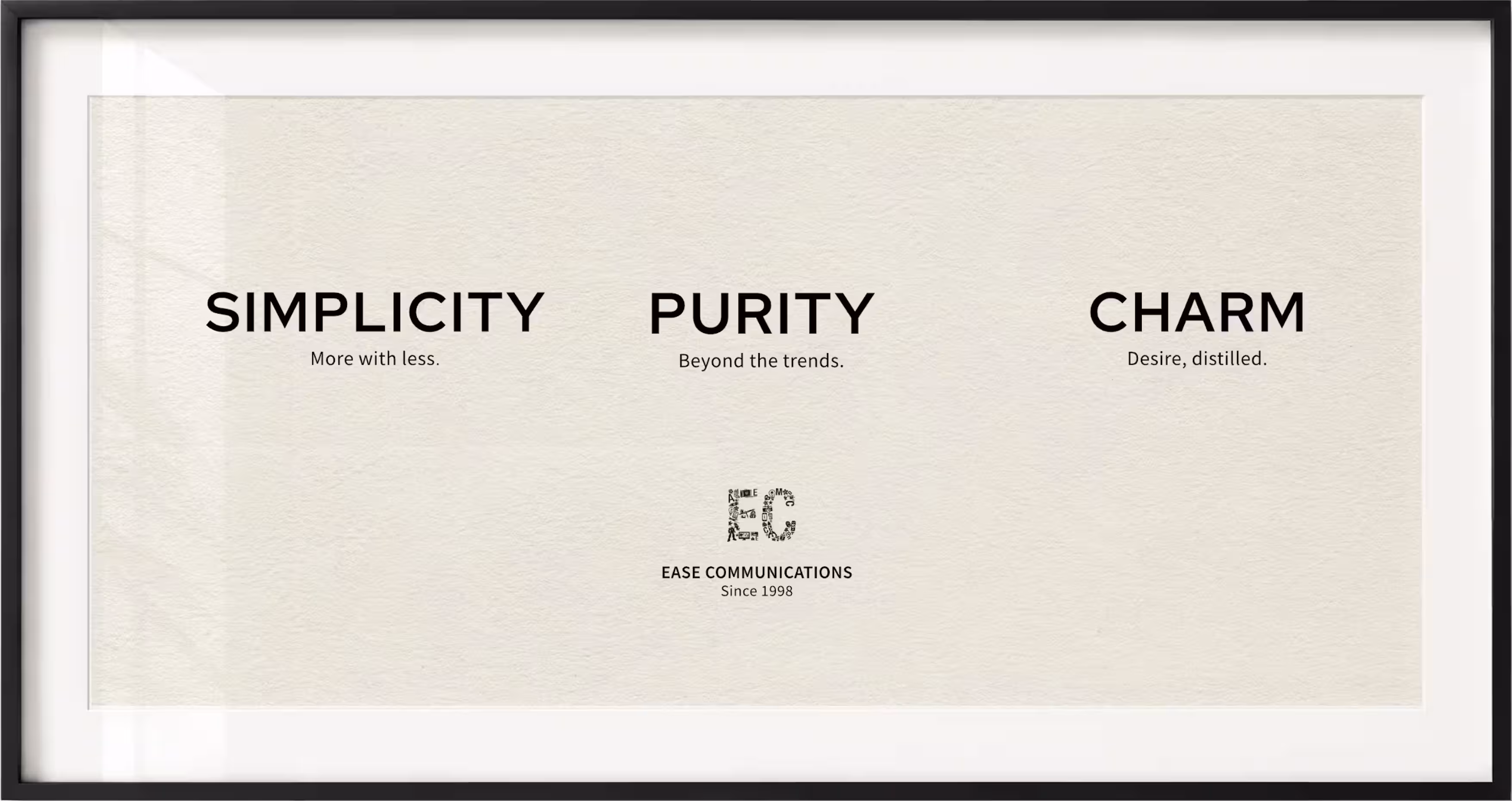 Framed poster presenting the guiding design principles behind Ease Communications' creative approach.